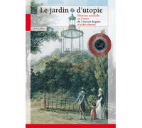 Le jardin d utopie L'histoire naturelle en France de l'Ancien Régime à la Révolution - Emma C. Spary - Publ.scientifiques Du Museum - broché - Etude
