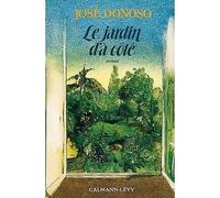 Le Jardin d'à côté - roman - José Donoso - Calmann-Levy - Livre