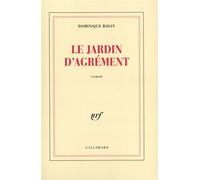 Le jardin d'agrément - Dominique Rolin - Gallimard - broché - Livre