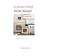 Le jardin d'Alioff - Farhad Ostovani - L'atelier Contemporain - broché - Roman