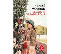 Le jardin de Badalpour - Kenizé Mourad - Lgf - Poche - Roman