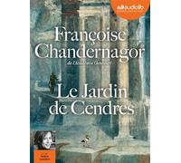 Le Jardin de Cendres Livre audio 2CD MP3 - Françoise Chandernagor - Audiolib - Texte lu (CD) - Textes lus CD