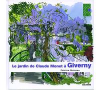 Le jardin de Claude Monet à Giverny Fabrice Moireau (Auteur)