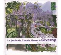 Le jardin de Claude Monet à Giverny Fabrice Moireau (Auteur)
