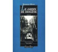 Le Jardin de Diogène Robert Hasz (Auteur), Chantal Philippe (Traduction)