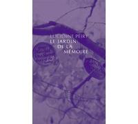 Lucienne Peiry – Le jardin de la mémoire – Allia