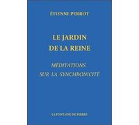 Le Jardin de la Reine - Méditations sur la synchronicité