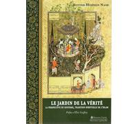 Le Jardin de la Vérité. La perspective du soufisme, tradition spirituelle de l'islam.