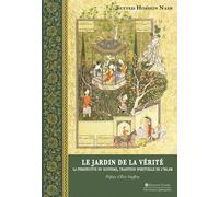 Le Jardin de la Vérité. La perspective du soufisme, tradition spirituelle de l'islam - Seyyed Hossein Nasr - Tasnim Eds - broché - Essai