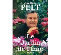 Le Jardin de l'âme - Jean-Marie Pelt - Fayard - Livre