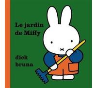 Le Jardin de Miffy Dick Bruna (Auteur), Elsa Whyte (Traduction)