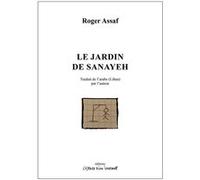 Le jardin de Sanayeh Roger Assaf (Auteur), Roger Assaf (Traduction), Elias Sanbar (Préface)