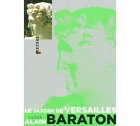 LE JARDIN DE VERSAILLES VU PAR ALAIN BARATON