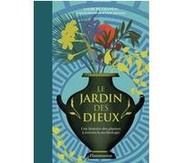 Laure De Chantal – Le Jardin des Dieux – Une histoire de plantes à travers la mythologie – Relié