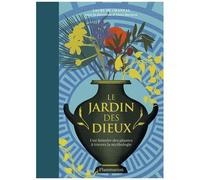Laure De Chantal – Le Jardin des Dieux – Une histoire de plantes à travers la mythologie – Relié