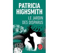 Le Jardin des disparus - Patricia Highsmith - Lgf - Poche - Roman