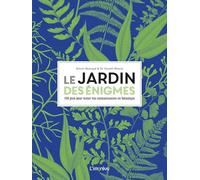Le jardin des énigmes: 100 jeux pour tester vos connaissances en botanique