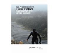 Le Jardin des Fauves Conversations avec Antoine Barraud - João Pedro Rodrigues - Post-Editions - broché - Essai