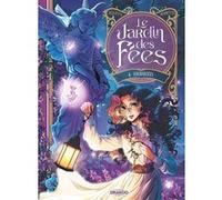Le Jardin des fées - vol. 04 Nora Moretti (Dessinateur), Audrey Alwett (Auteur)