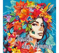 Le Jardin des Femmes: +30 illustrations florales de femmes à colorier