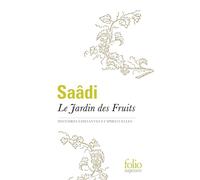 Le Jardin des Fruits Histoires édifiantes et spirituelles - Saadi - Gallimard - Poche - Essai