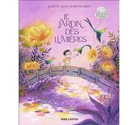 Le jardin des lumières Juliette Adam (Auteur), Barbara Brun (Auteur), Barbara Brun (Illustration)