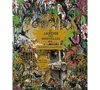 Le jardin des merveilles: Le bestiaire extraordinaire