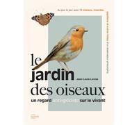 Le jardin des oiseaux Un regard antispéciste sur le vivant - Jean-Louis Lovisa - Hachette Pratique - relié - Beau livre