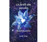 Le jardin des pensées: Recueil de poèmes