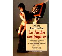 LE JARDIN DES PIQURES-Vision d'un centernaire sur sa vie, le siècle écoulé et les jours qui restent Rencontres avec Jacques Poget - Marc Lamuniere - Éditions de l'Aire - broché - Essai