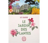 Le jardin des plantes - Le guide - Français - Xavier Riffet - Mnhn Editions Grand Public Du Museum - broché - Guide