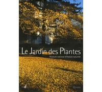Le Jardin des Plantes: Muséum national d'Histoire naturelle