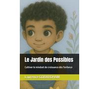 Le Jardin des Possibles: Cultiver le mindset de croissance dès l'enfance