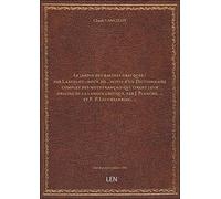 Le jardin des racines grecques / par Lancelot ; nouv. éd. , suivie d'un Dictionnaire complet des mot