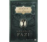 Le Jardin des silences Mélanie Fazi (Auteur)