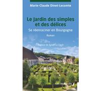 Le Jardin des simples et des délices: Se réenraciner en Bourgogne