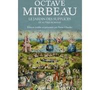 Le Jardin des supplices et autres romans Octave Mirbeau (Auteur), Pierre Glaudes (Préface), Pierre Glaudes (Directeur éditorial)