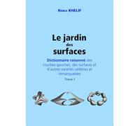 Le jardin des surfaces: Dictionnaire raisonné des courbes gauches, des surfaces et d'autres variétés célèbres et remarquables
