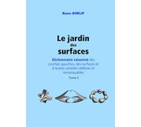 Le jardin des surfaces: Dictionnaire raisonné des courbes gauches, des surfaces et d'autres variétés célèbres et remarquables
