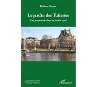 Le jardin des Tuileries: Une promenade dans un jardin royal