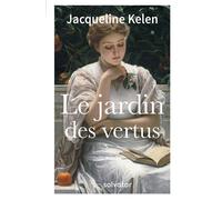Le jardin des vertus - Jacqueline Kelen - Salvator - broché - Essai