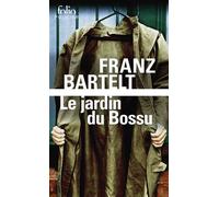 Le jardin du Bossu - Franz Bartelt - Gallimard - Poche - Roman