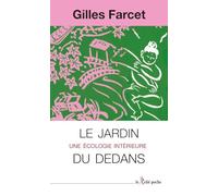 Le jardin du dedans - Une écologie intérieure