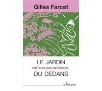 Le jardin du dedans - Une écologie intérieure Gilles Farcet (Auteur)