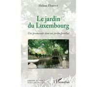 Le Jardin du Luxembourg – Une promenade dans un jardin familial – L'Harmattan