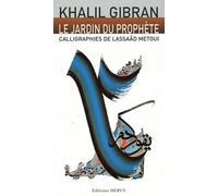 Le Jardin Du Prophète - Calligraphies De Lassaâd Métoui