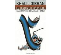 Le jardin du prophète - Calligraphies de LassaâdMetoui Khalil Gibran (Auteur), Jean-Pierre Dahdah (Traduction)