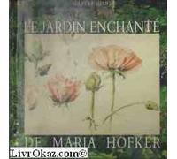 Le Jardin enchanté de Maria Hofker