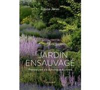Le Jardin ensauvagé Louisa Jones (Auteur)
