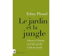 Le jardin et la jungle: Adresse à l'Europe sur l'idée qu'elle se fait du monde